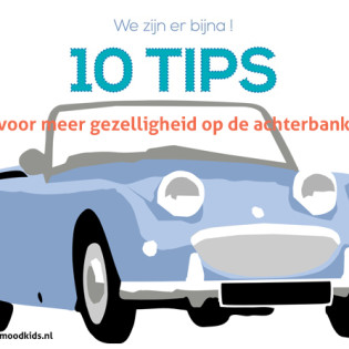 We zijn er bijna ! 10 tips voor meer gezelligheid op de achterbank